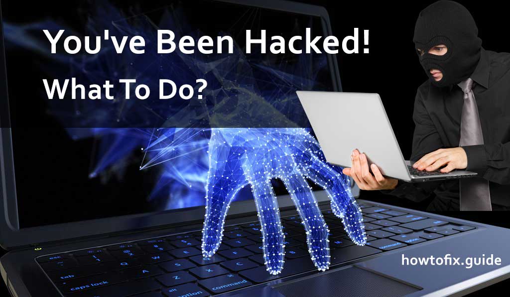 My Computer’s Been Hacked! Now What?